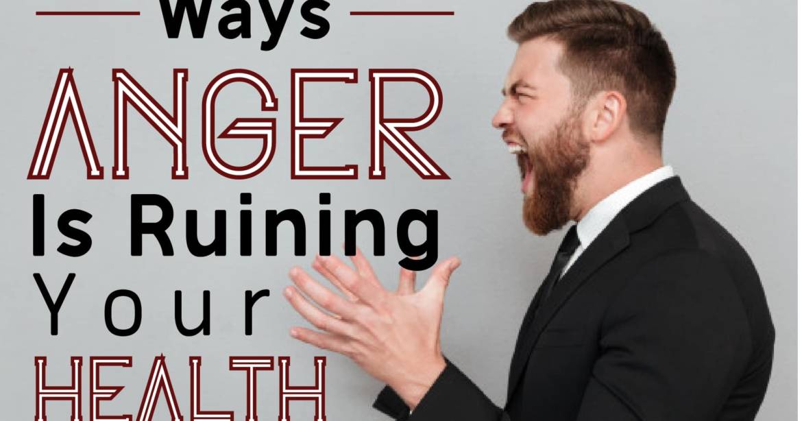 Ways Anger Is Ruining Your Health